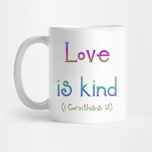 Love is Kind (1 Corinthians 13) Mug